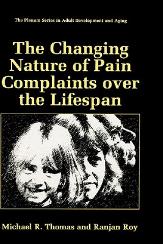 Kniha Changing Nature of Pain Complaints over the Lifespan Michael R. Thomas