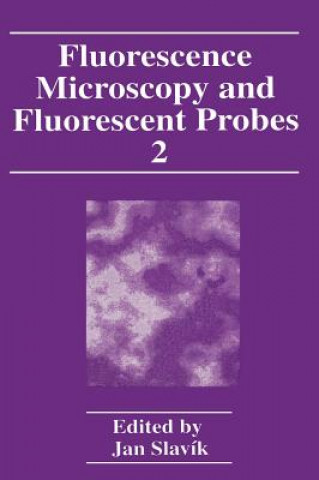 Kniha Fluorescence Microscopy and Fluorescent Probes Jan Slavík