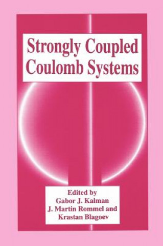 Książka Strongly Coupled Coulomb Systems Gabor J. Kalman