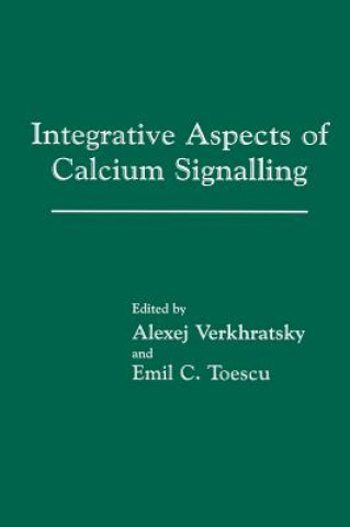 Kniha Integrative Aspects of Calcium Signalling Alexej Verkhratsky