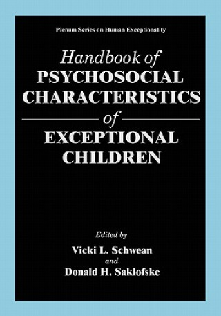 Knjiga Handbook of Psychosocial Characteristics of Exceptional Children Vicki L. Schwean