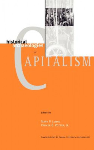 Carte Historical Archaeologies of Capitalism Mark P. Leone