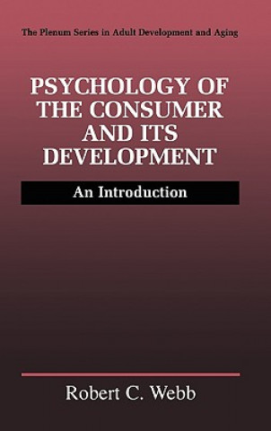 Könyv Psychology of the Consumer and Its Development Robert C. Webb