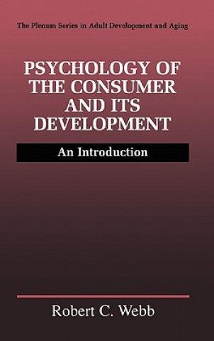 Książka Psychology of the Consumer and Its Development Robert C. Webb