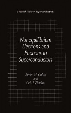 Carte Nonequilibrium Electrons and Phonons in Superconductors Armen M. Gulian