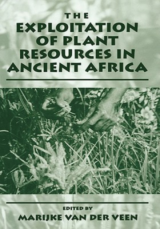 Kniha Exploitation of Plant Resources in Ancient Africa Marijke van der Veen