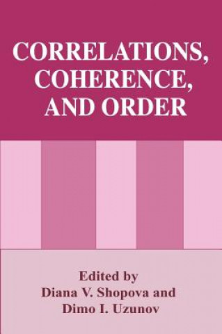 Książka Correlations, Coherence, and Order Diana V. Shopova