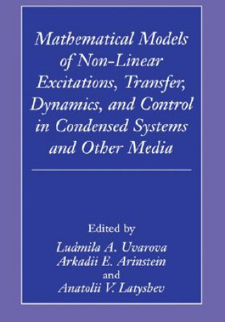 Книга Mathematical Models of Non-Linear Excitations, Transfer, Dynamics, and Control in Condensed Systems and Other Media Ludmilla A. Uvarova