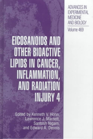 Kniha Eicosanoids and Other Bioactive Lipids in Cancer, Inflammation, and Radiation Injury Kenneth V. Honn