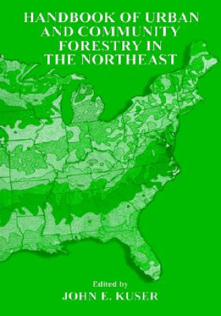 Carte Handbook of Urban and Community Forestry in the Northeast John E. Kuser