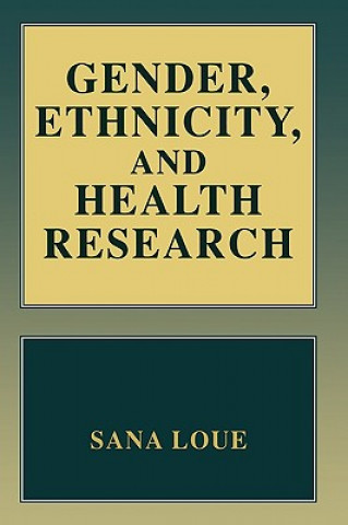 Kniha Gender, Ethnicity, and Health Research Sana Loue