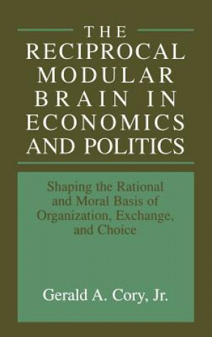 Książka Reciprocal Modular Brain in Economics and Politics Gerald A. Cory Jr.