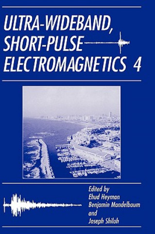 Książka Ultra-Wideband Short-Pulse Electromagnetics 4 Joseph Shiloh