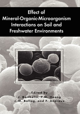 Livre Effect of Mineral-Organic-Microorganism Interactions on Soil and Freshwater Environments Jacques Berthelin