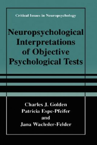 Carte Neuropsychological Interpretation of Objective Psychological Tests Charles J. Golden