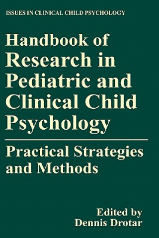 Książka Handbook of Research in Pediatric and Clinical Child Psychology Dennis Drotar