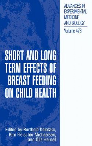 Könyv Short and Long Term Effects of Breast Feeding on Child Health Berthold Koletzko