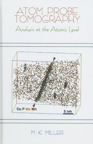 Könyv Atom Probe Tomography Michael K. Miller