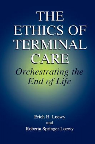 Carte Ethics of Terminal Care Erich E.H. Loewy