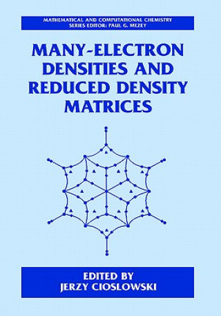 Kniha Many-Electron Densities and Reduced Density Matrices Jerzy Cioslowski