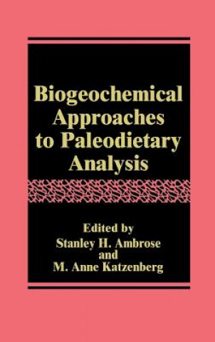 Knjiga Biogeochemical Approaches to Paleodietary Analysis Stanley H. Ambrose