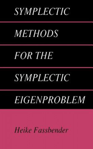 Könyv Symplectic Methods for the Symplectic Eigenproblem Heike Fassbender