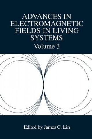 Könyv Advances in Electromagnetic Fields in Living Systems James C. Lin