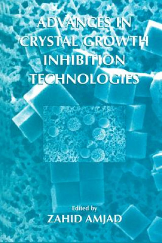 Könyv Advances in Crystal Growth Inhibition Technologies Zahid Amjad