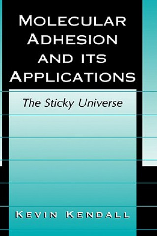 Book Molecular Adhesion and Its Applications Kevin Kendall