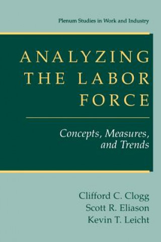 Könyv Analyzing the Labor Force Clifford C. Clogg