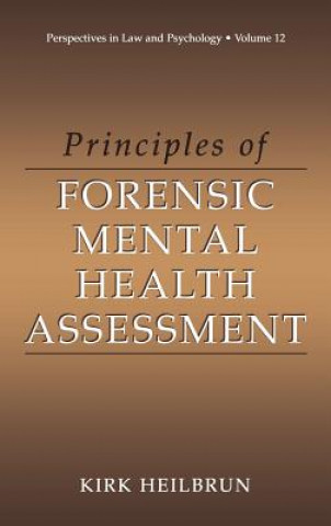 Kniha Principles of Forensic Mental Health Assessment Kirk Heilbrun