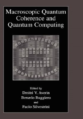 Könyv Macroscopic Quantum Coherence and Quantum Computing Dmitri V. Averin