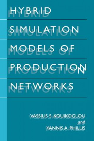 Kniha Hybrid Simulation Models of Production Networks Vassilis S. Kouikoglou