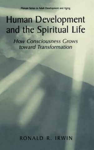 Könyv Human Development and the Spiritual Life Ronald R. Irwin