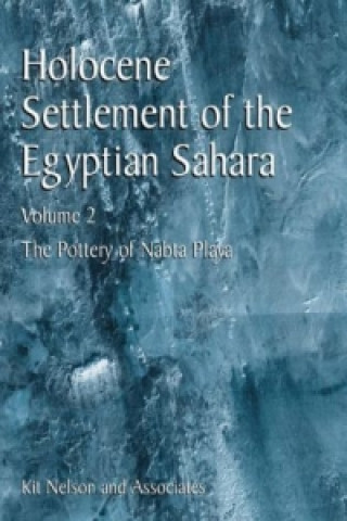 Książka Holocene Settlement of the Egyptian Sahara Kit Nelson