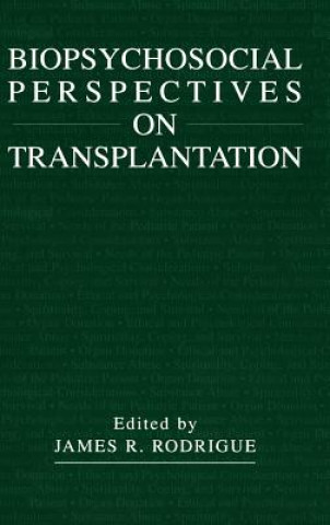 Carte Biopsychosocial Perspectives on Transplantation James R. Rodrigue