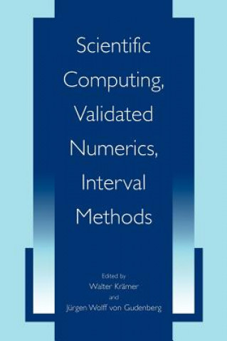 Könyv Scientific Computing, Validated Numerics, Interval Methods Walter Krämer
