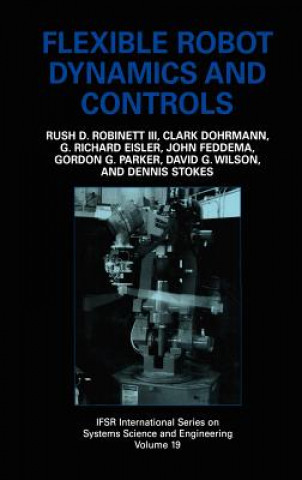 Könyv Flexible Robot Dynamics and Controls Rush D. Robinett III