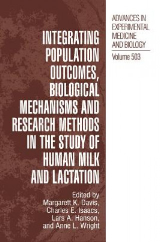 Könyv Integrating Population Outcomes, Biological Mechanisms and Research Methods in the Study of Human Milk and Lactation Margarett K. Davis
