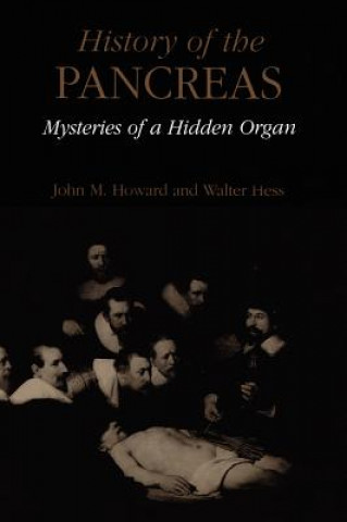 Carte History of the Pancreas: Mysteries of a Hidden Organ John M. Howard