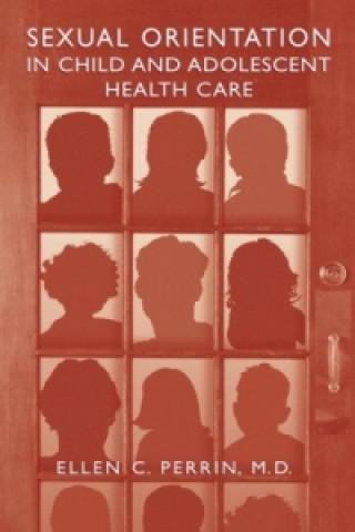 Knjiga Sexual Orientation in Child and Adolescent Health Care Ellen C. Perrin