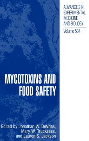 Kniha Mycotoxins and Food Safety Jonathan W. DeVries