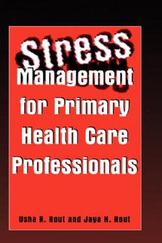 Könyv Stress Management for Primary Health Care Professionals Usha R. Rout