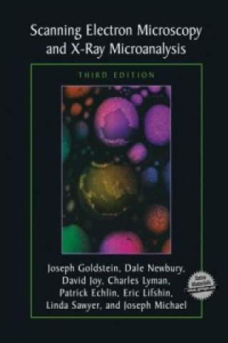 Könyv Scanning Electron Microscopy and X-Ray Microanalysis Dale E. Newbury