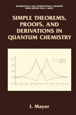 Könyv Simple Theorems, Proofs, and Derivations in Quantum Chemistry Istvan Mayer