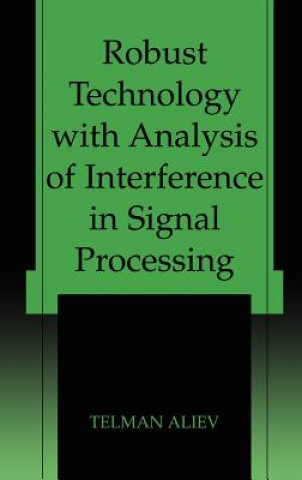 Knjiga Robust Technology with Analysis of Interference in Signal Processing Telman Aliev