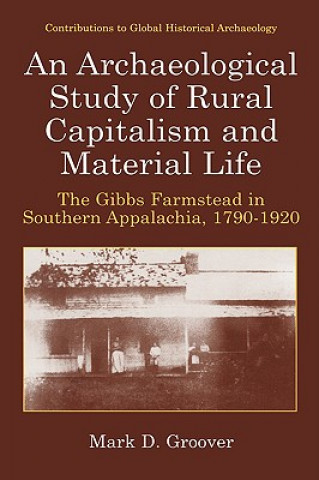 Livre Archaeological Study of Rural Capitalism and Material Life Mark D. Groover