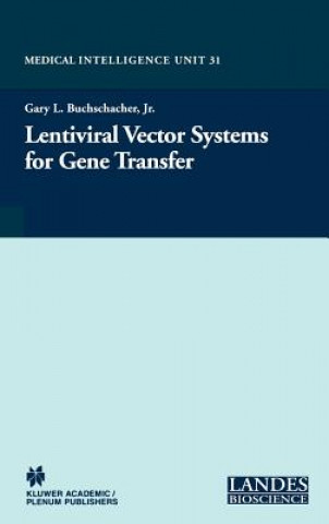 Kniha Lentiviral Vector Systems for Gene Transfer Gary L. Buchschacher Jr.
