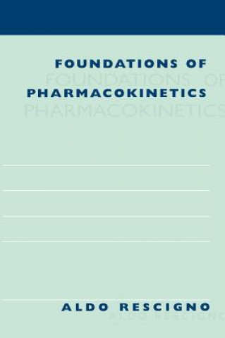 Livre Foundations of Pharmacokinetics Aldo Rescigno