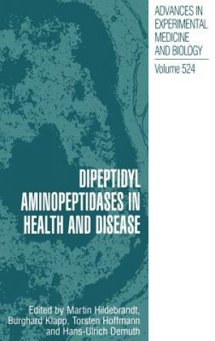 Kniha Dipeptidyl Aminopeptidases in Health and Disease Martin Hildebrandt